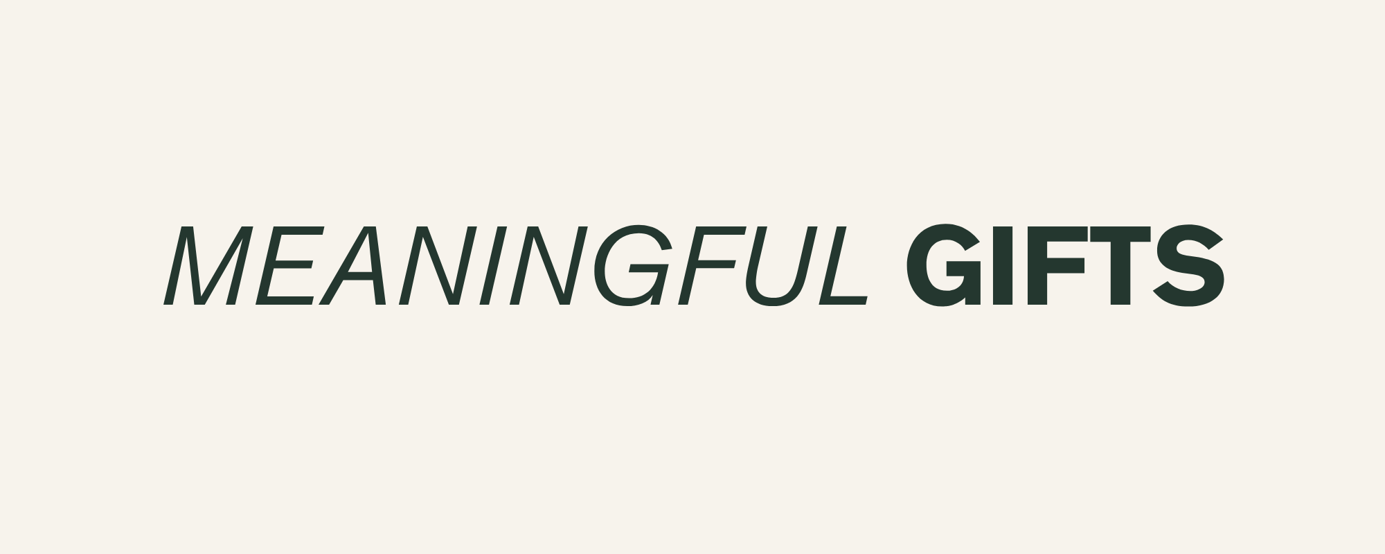 Meaningful Gifts